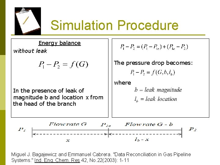  Simulation Procedure Energy balance without leak The pressure drop becomes: where In the