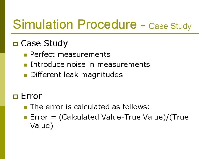 Simulation Procedure - Case Study p Case Study n n n p Perfect measurements