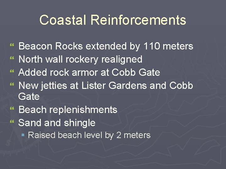Coastal Reinforcements } } } Beacon Rocks extended by 110 meters North wall rockery