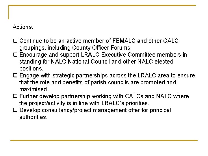 Actions: q Continue to be an active member of FEMALC and other CALC groupings,