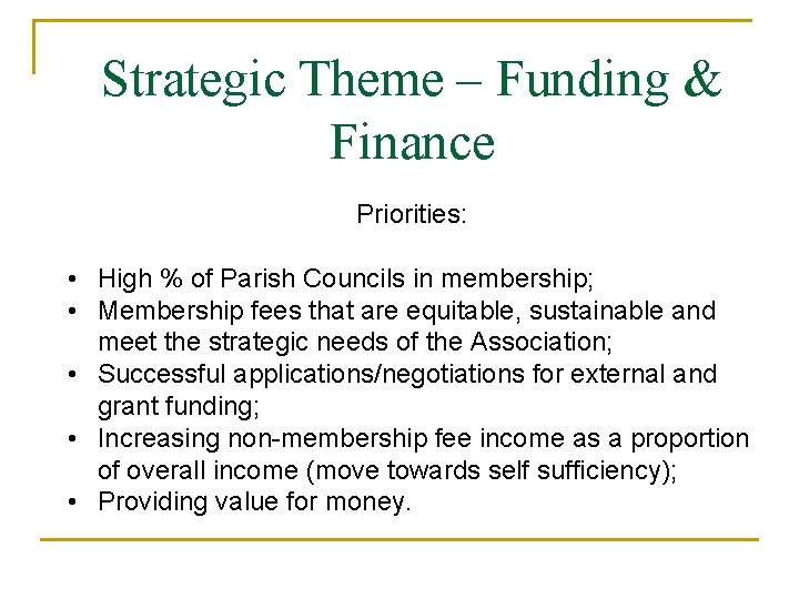 Strategic Theme – Funding & Finance Priorities: • High % of Parish Councils in Strategic Theme – Funding & Finance Priorities: • High % of Parish Councils in