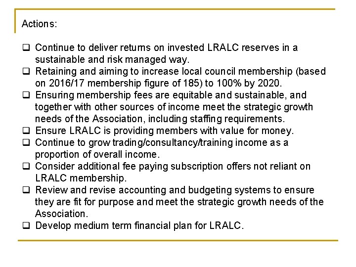 Actions: q Continue to deliver returns on invested LRALC reserves in a sustainable and Actions: q Continue to deliver returns on invested LRALC reserves in a sustainable and