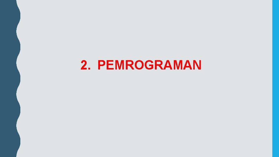 2. PEMROGRAMAN 