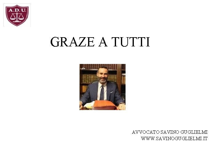 GRAZE A TUTTI AVVOCATO SAVINO GUGLIELMI WWW. SAVINOGUGLIELMI. IT 