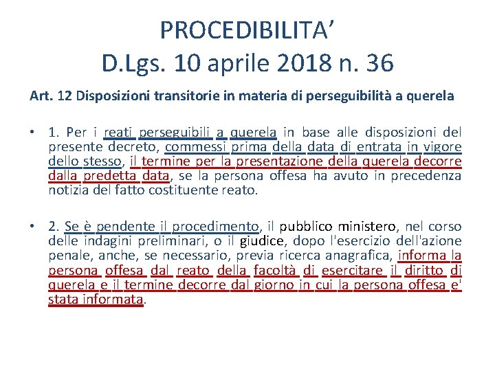 PROCEDIBILITA’ D. Lgs. 10 aprile 2018 n. 36 Art. 12 Disposizioni transitorie in materia