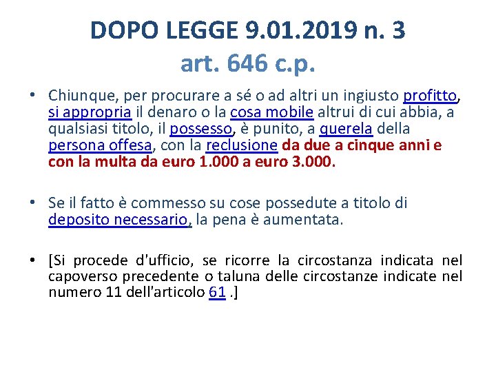 DOPO LEGGE 9. 01. 2019 n. 3 art. 646 c. p. • Chiunque, per