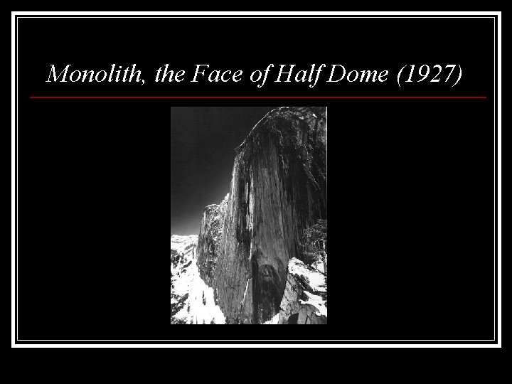 Monolith, the Face of Half Dome (1927) 