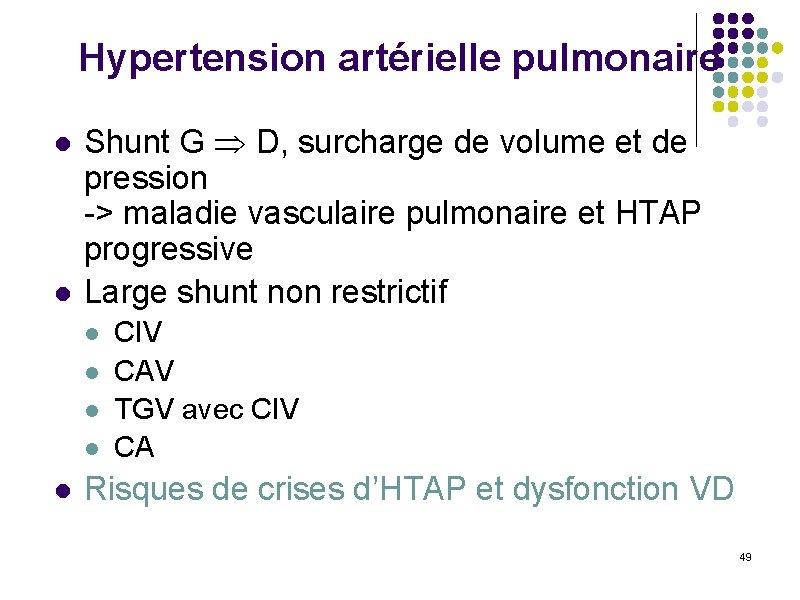 Hypertension artérielle pulmonaire l l Shunt G D, surcharge de volume et de pression