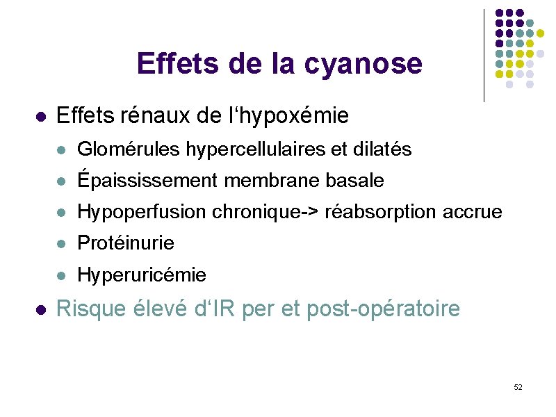 Effets de la cyanose l l Effets rénaux de l‘hypoxémie l Glomérules hypercellulaires et