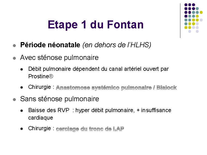 Etape 1 du Fontan l Période néonatale (en dehors de l’HLHS) l Avec sténose