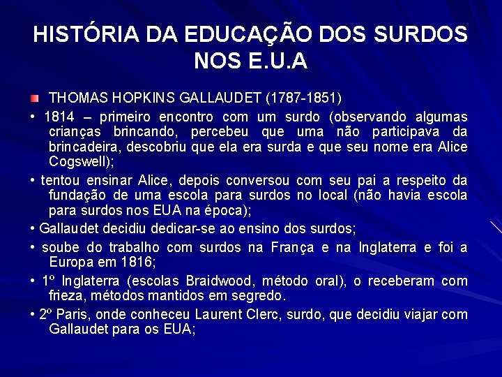 HISTÓRIA DA EDUCAÇÃO DOS SURDOS NOS E. U. A THOMAS HOPKINS GALLAUDET (1787 -1851)