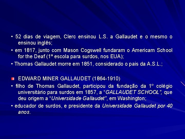  • 52 dias de viagem, Clerc ensinou L. S. a Gallaudet e o