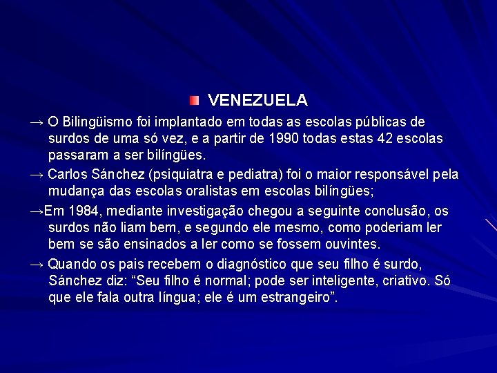 VENEZUELA → O Bilingüismo foi implantado em todas as escolas públicas de surdos de