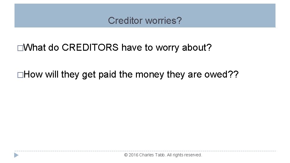 Creditor worries? �What �How do CREDITORS have to worry about? will they get paid