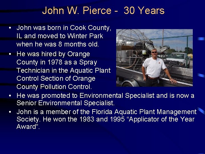 John W. Pierce - 30 Years • John was born in Cook County, IL