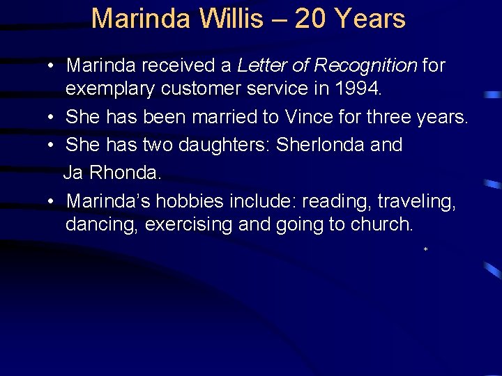 Marinda Willis – 20 Years • Marinda received a Letter of Recognition for exemplary