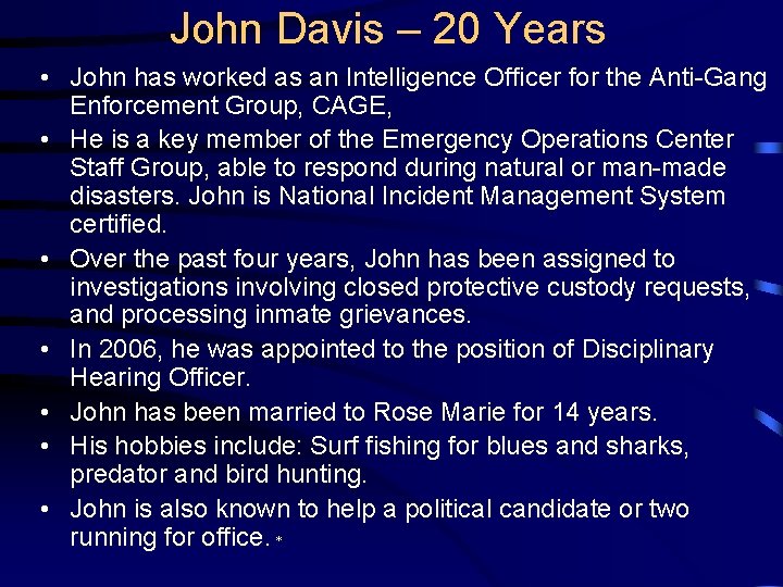 John Davis – 20 Years • John has worked as an Intelligence Officer for