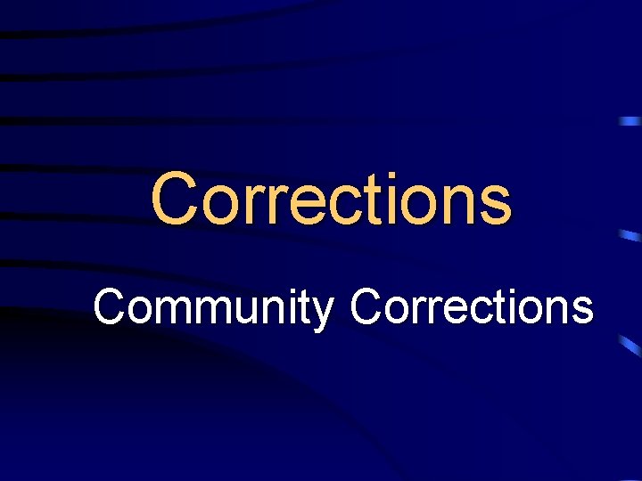 Corrections Community Corrections 