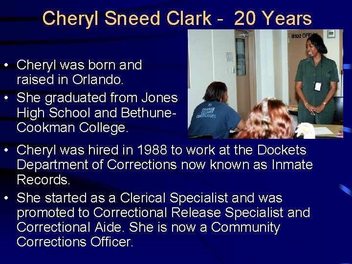 Cheryl Sneed Clark - 20 Years • Cheryl was born and raised in Orlando.