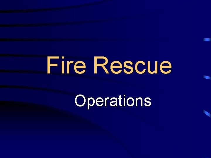 Fire Rescue Operations 
