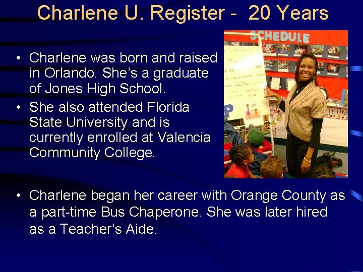 Charlene U. Register - 20 Years • Charlene was born and raised in Orlando.