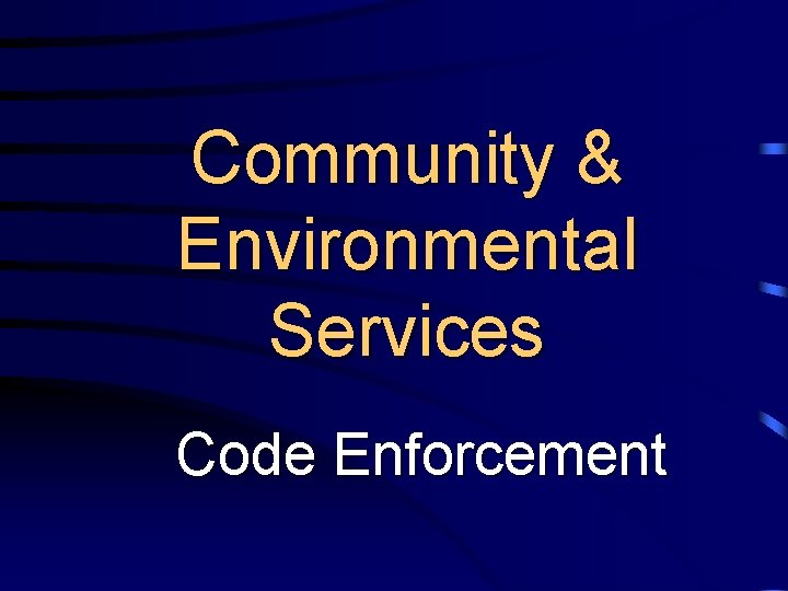 Community & Environmental Services Code Enforcement 