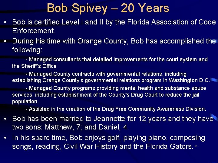 Bob Spivey – 20 Years • Bob is certified Level I and II by