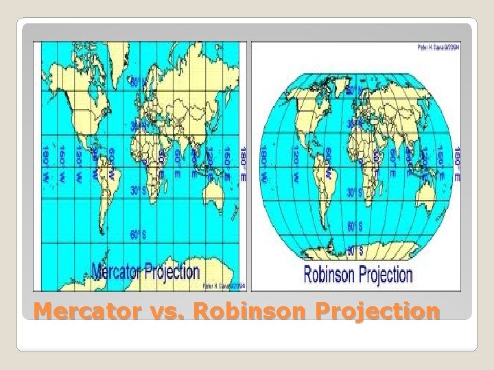 Mercator vs. Robinson Projection 