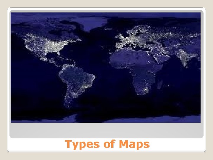 Types of Maps 