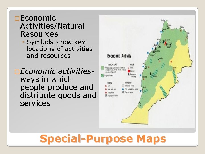 �Economic Activities/Natural Resources ◦ Symbols show key locations of activities and resources �Economic activitiesways