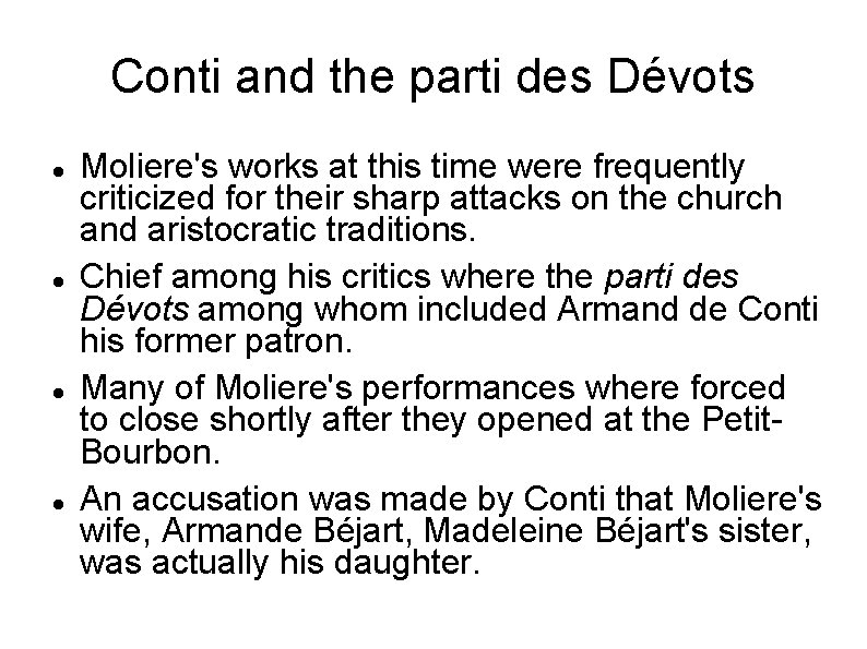 Conti and the parti des Dévots Moliere's works at this time were frequently criticized