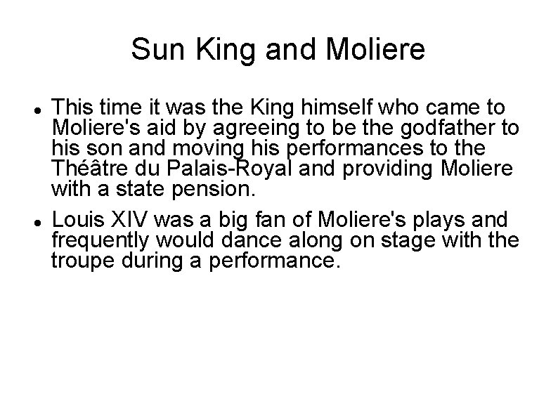 Sun King and Moliere This time it was the King himself who came to