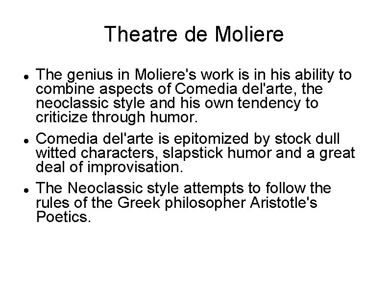 Theatre de Moliere The genius in Moliere's work is in his ability to combine