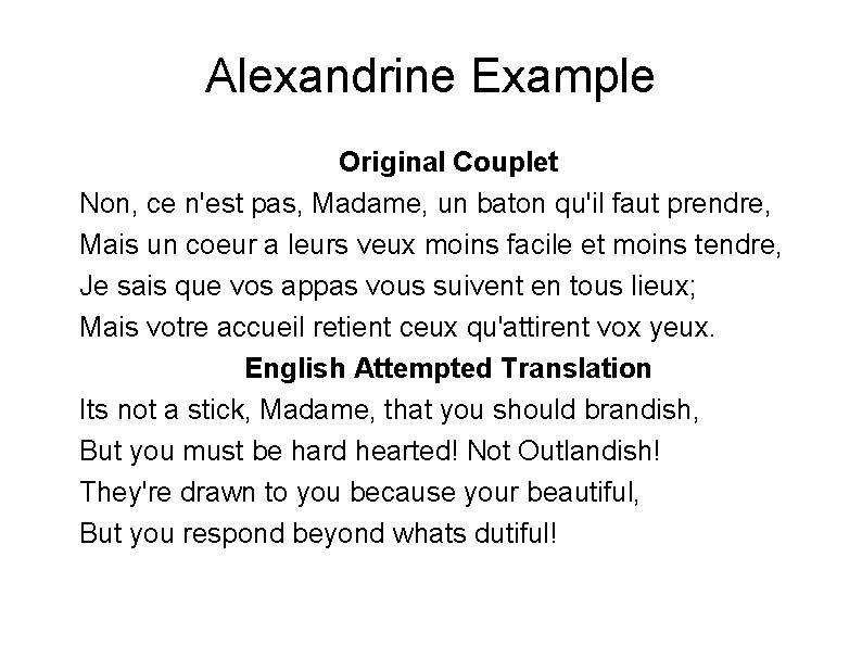 Alexandrine Example Original Couplet Non, ce n'est pas, Madame, un baton qu'il faut prendre,