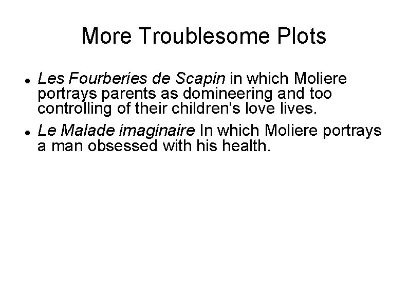 More Troublesome Plots Les Fourberies de Scapin in which Moliere portrays parents as domineering