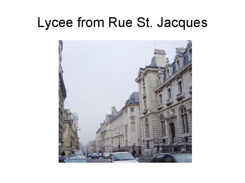 Lycee from Rue St. Jacques 