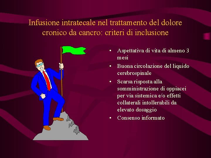 Infusione intratecale nel trattamento del dolore cronico da cancro: criteri di inclusione • Aspettativa