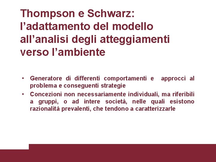 Thompson e Schwarz: l’adattamento del modello all’analisi degli atteggiamenti verso l’ambiente • Generatore di