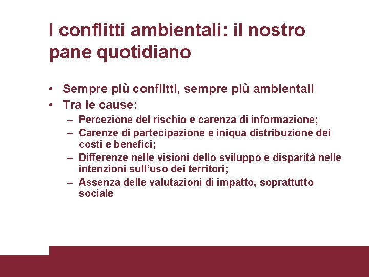 I conflitti ambientali: il nostro pane quotidiano • Sempre più conflitti, sempre più ambientali