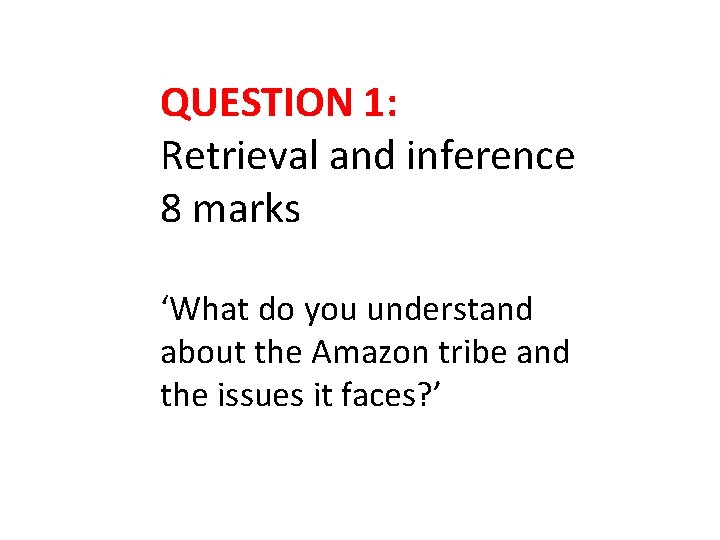 QUESTION 1: Retrieval and inference 8 marks ‘What do you understand about the Amazon