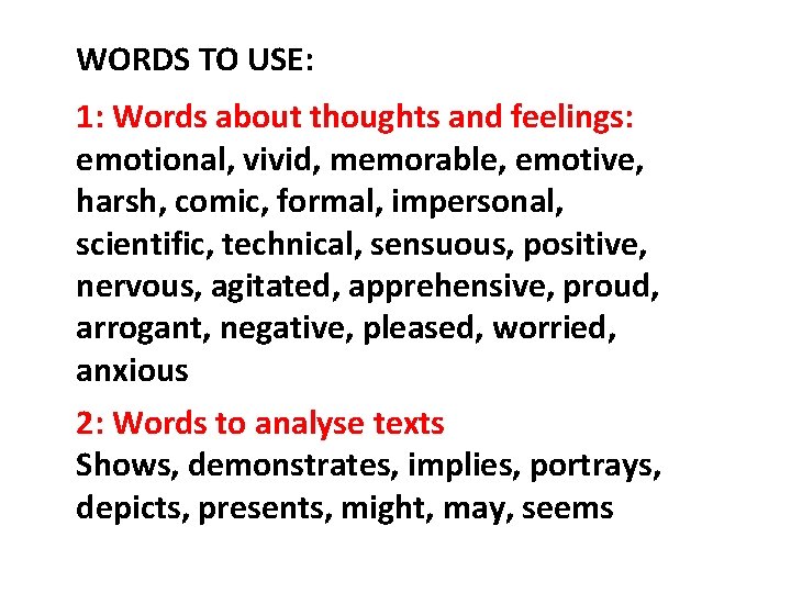 WORDS TO USE: 1: Words about thoughts and feelings: emotional, vivid, memorable, emotive, harsh,