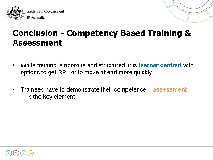 Conclusion - Competency Based Training & Assessment • While training is rigorous and structured