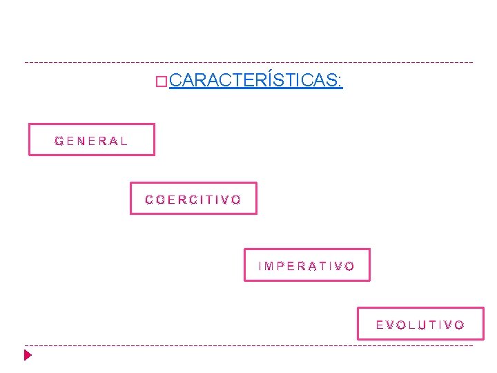 � CARACTERÍSTICAS: 