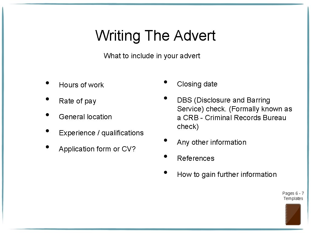 Writing The Advert What to include in your advert • • • Hours of