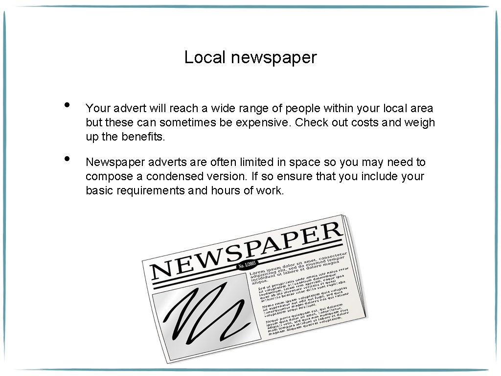 Local newspaper • • Your advert will reach a wide range of people within