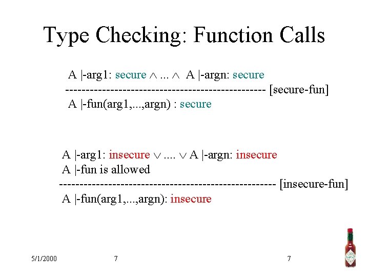 Type Checking: Function Calls A |-arg 1: secure . . . A |-argn: secure