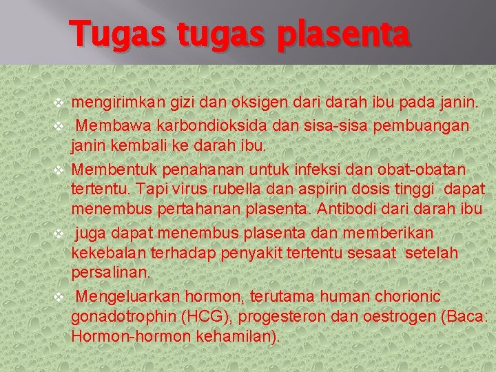 Tugas tugas plasenta v v v mengirimkan gizi dan oksigen dari darah ibu pada