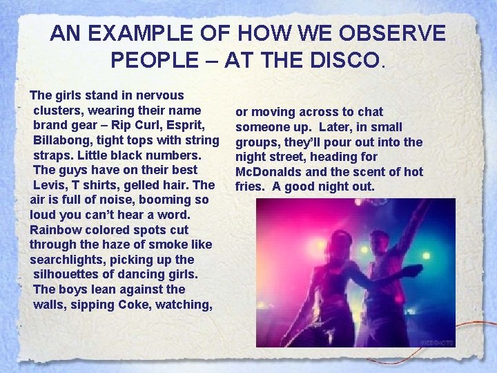 AN EXAMPLE OF HOW WE OBSERVE PEOPLE – AT THE DISCO. The girls stand AN EXAMPLE OF HOW WE OBSERVE PEOPLE – AT THE DISCO. The girls stand