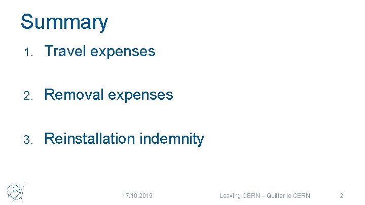 Summary 1. Travel expenses 2. Removal expenses 3. Reinstallation indemnity 17. 10. 2019 Leaving