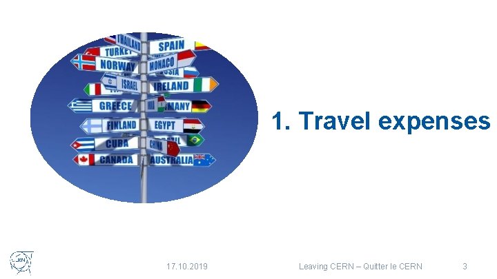 1. Travel expenses 17. 10. 2019 Leaving CERN – Quitter le CERN 3 
